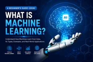 What is Machine Learning? A Beginner's Guide (2026)